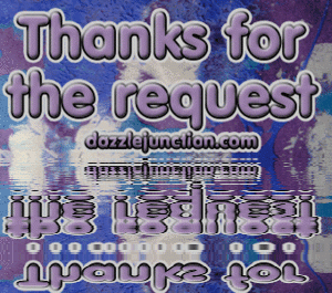 Blue and gray glitter graphic that says Thanks for the Request.