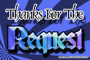 Blue and black graphic that says Thanks for the Request.