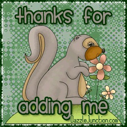 Cute squirrel graphic with a Thanks for the Add message.