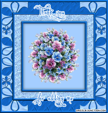 Blue framed flower graphic with a Thanks for the Add message.