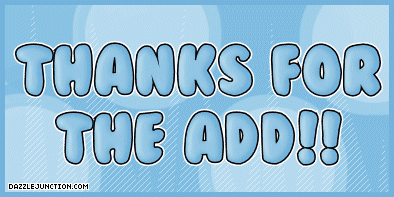 Blue block text graphic that says Thanks for the Add.