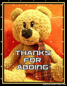 Teddy bear graphic with a Thanks for Adding message.