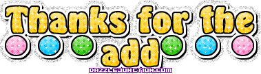 Small colorful text graphic that says Thanks for the Add.