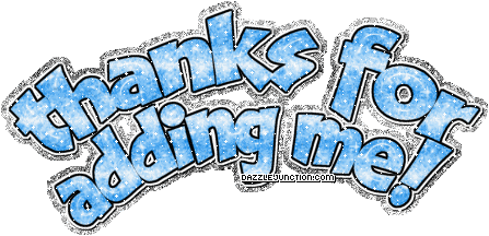 Blue glitter text graphic that says Thanks for Adding Me.