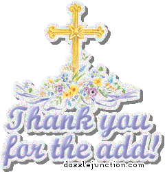 Christian cross graphic that says Thank You for the Add.