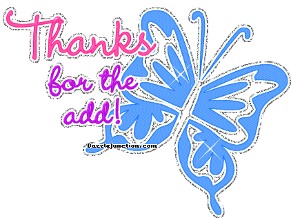 Blue butterfly graphic that says Thanks for the Add.