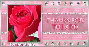 Red rose and sparkle flower graphic that says Thanks for the Add.