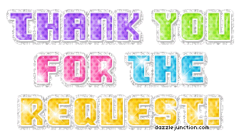 Colorful text graphic that says Thank You for the Request.