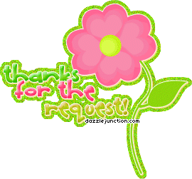 Bright flower graphic that says Thanks for the Request.