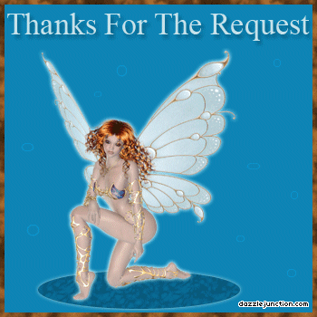 Blue fairy graphic that says Thanks For The Request.