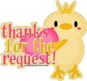 Cute yellow chick graphic that says Thanks for the Request.