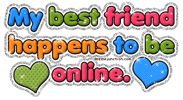 Green and blue graphic that says My best friend happens to be online.