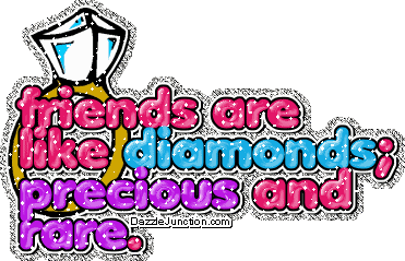 Colorful text graphic that says friends are like diamonds, precious and rare.