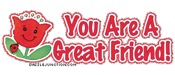 Red and white graphic that says You Are A Great Friend.